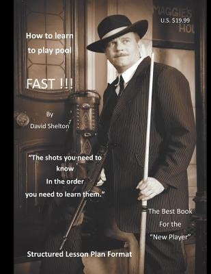 How to learn to play pool. FAST !!!: Structured Lesson Plan by Shelton, David M.