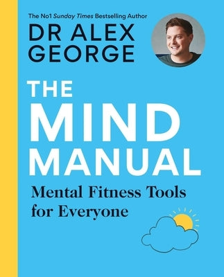 The Mind Manual by George, Alex