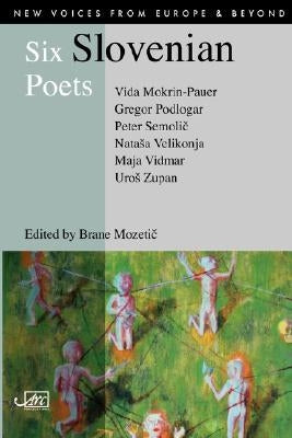 Six Slovenian Poets Paperback ARC Publications