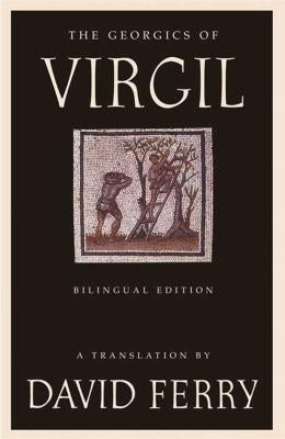 The Georgics of Virgil (Bilingual Edition) Paperback Farrar, Straus and Giroux