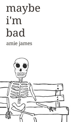 maybe i'm bad Paperback Independently Published