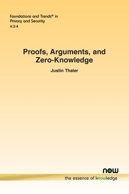 Proofs, Arguments, and Zero-Knowledge Paperback Now Publishers