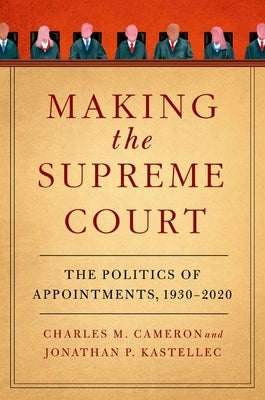 Paperback book titled "Making the Supreme Court: The Politics of Appointments, 1930-2020" by Oxford University Press, USA.