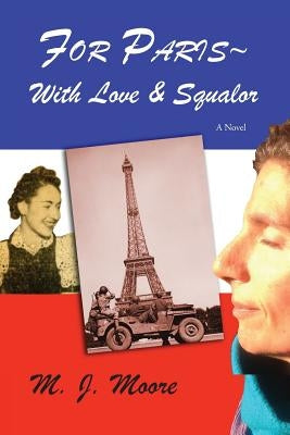 For Paris With Love & Squalor Paperback Heliotrope Books LLC