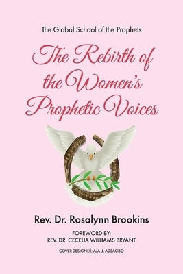 The Rebirth of the Women's Prophetic Voices by Brookins, Rosalynn