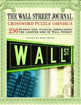 The Wall Street Journal Crossword Puzzle Omnibus by Shenk, Mike