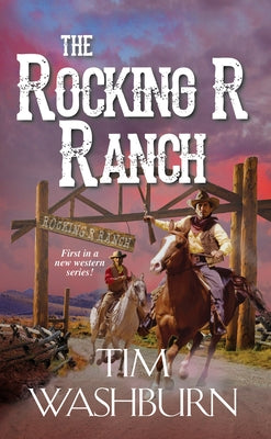 The Rocking R Ranch by Washburn, Tim