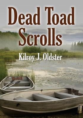 Dead Toad Scrolls by Oldster, Kilroy J.