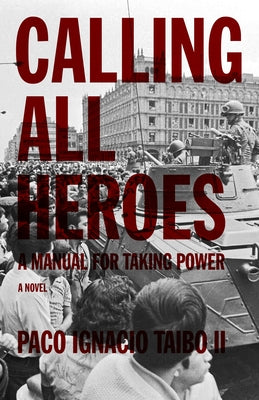 Calling All Heroes: A Manual for Taking Power Paperback PM Press