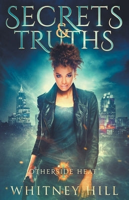 Secrets and Truths by Hill, Whitney