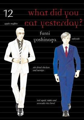 What Did You Eat Yesterday?, Volume 12 by Yoshinaga, Fumi