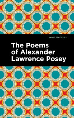 The Poems of Alexander Lawrence Posey Paperback Mint Editions