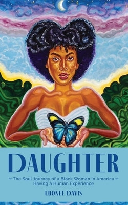 Daughter: The Soul Journey of a Black Woman in America Having a Human Experience Paperback Andrews McMeel Publishing