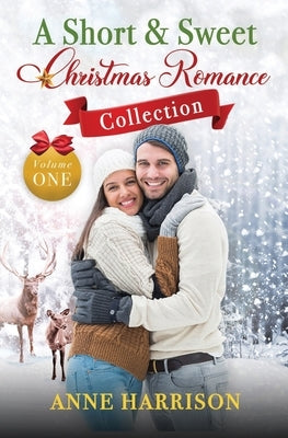 A Short and Sweet Christmas Romance Collection Paperback Carly Stevens