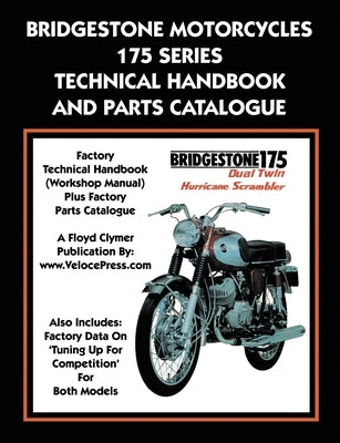 Bridgestone Motorcycles 175 Series Technical Handbook and Parts Catalogue by Bridgestone Co, Ltd
