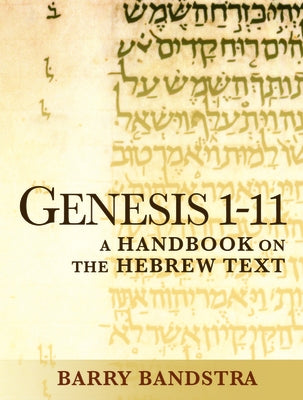 Genesis 1-11: A Handbook on the Hebrew Text Paperback Baylor University Press