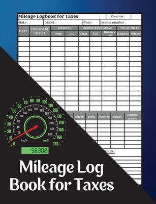 Mileage Log Book for Taxes: Mileage Record Book, Daily Mileage for Taxes, Car & Vehicle Tracker for Business or Personal Taxes Record Daily Vehicl by Muller, Jessa
