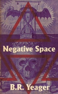 Negative Space by Yeager, B. R.