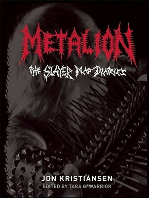Metalion: The Slayer Mag Diaries by Kristiansen, Jon
