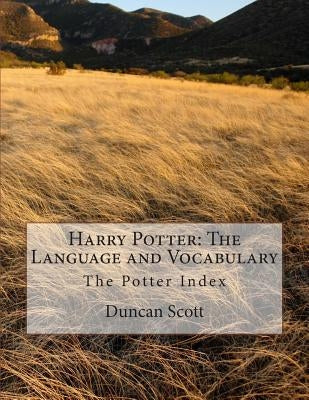 Harry Potter: The Language and Vocabulary: The Potter Index Paperback Createspace Independent Publishing Platform