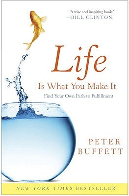 Life Is What You Make It by Buffett, Peter
