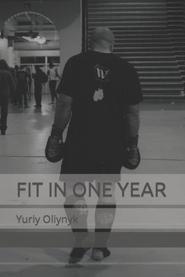 Fit in One Year by Oliynyk, Yuriy