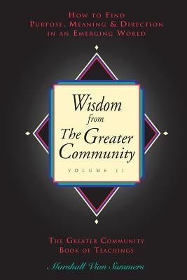 Wisdom from the Greater Community, Vol II by Summers, Marshall Vian