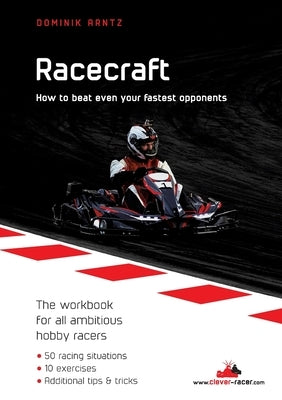 Racecraft: How to beat even your fastest opponents Paperback Books on Demand