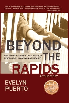 Beyond the Rapids: One Family's Triumph over Religious Persecution in Communist Ukraine Paperback Open Water Books