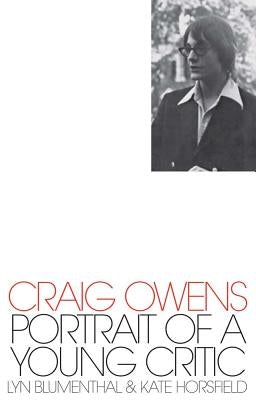Craig Owens: Portrait of a Young Critic by Owens, Craig