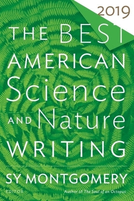 The Best American Science and Nature Writing 2019 by Green, Jaime