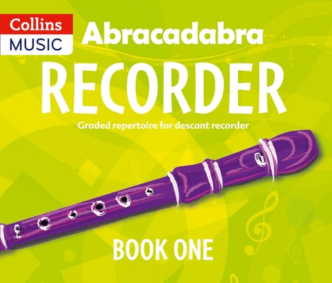 Abracadabra Recorder Book 1 (Pupil's Book): 23 Graded Songs and Tunes by A & C Black Publishers Ltd