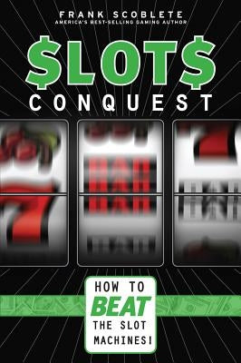 Slots Conquest: How to Beat the Slot Machines! Paperback Triumph Books (IL)