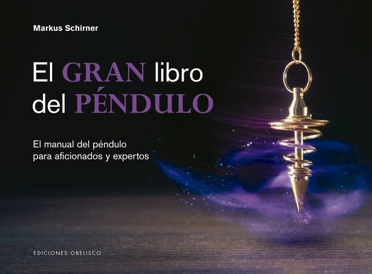 Gran Libro del Pendulo, El -V2* by Schirner, Markus