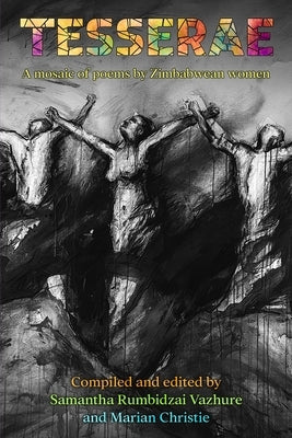Tesserae: A mosaic of poems by Zimbabwean women Paperback Carnelian Heart Publishing Ltd