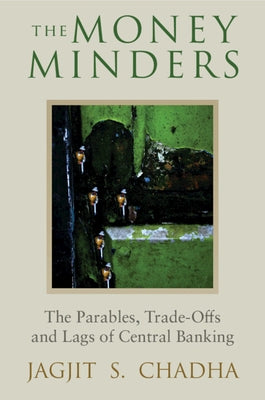 The Money Minders: The Parables, Trade-Offs and Lags of Central Banking Paperback Cambridge University Press