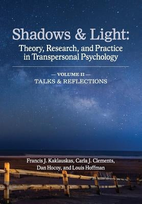 Shadows & Light - Volume 2 (Talks & Reflections): Theory, Research, and Practice in Transpersonal Psychology Paperback University Professors Press