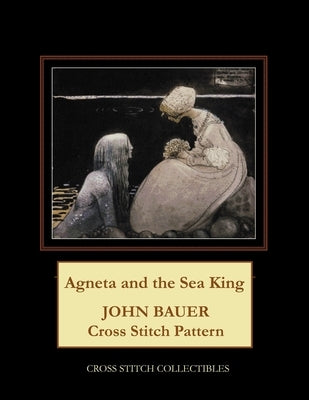 Agneta and the Sea King: John Bauer Cross Stitch Pattern by George, Kathleen