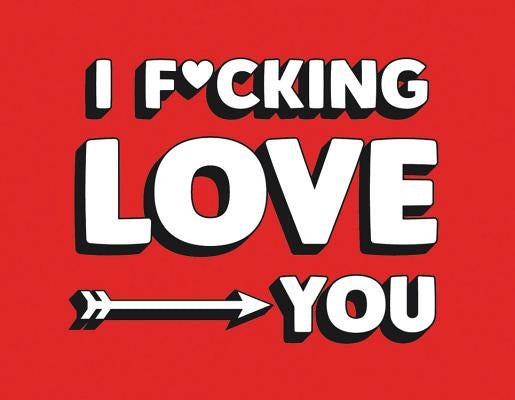I F*cking Love You by Summersdale