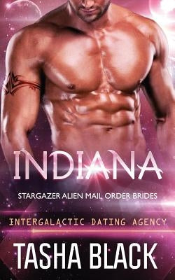 Indiana: Stargazer Alien Mail Order Brides #6 Paperback Createspace Independent Publishing Platform