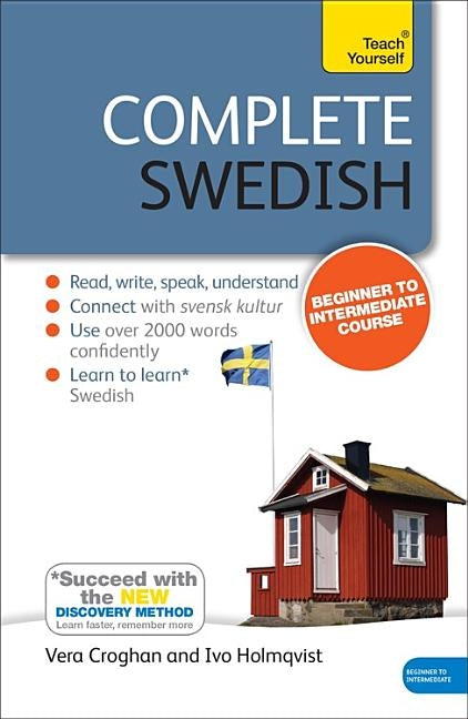 Complete Swedish Beginner to Intermediate Course: Learn to Read, Write, Speak and Understand a New Language with Teach Yourself by Haake, Anneli