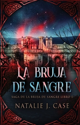 La Bruja de Sangre by Case, Natalie J.