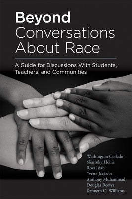 Beyond Conversations about Race: A Guide for Discussions with Students, Teachers, and Communities (How to Talk about Racism in Schools and Implement E Solution Tree