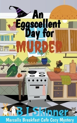 An Eggscellent Day for Murder Paperback B I Skinner