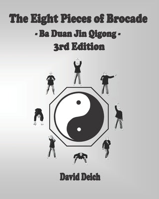 The Eight Pieces of Brocade - Ba Duan Jin Qigong by Deich, David