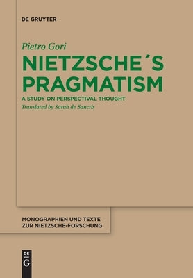 Nietzsche´s Pragmatism Paperback de Gruyter