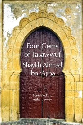 Four Gems of Tasawwuf by Ibn 'Ajiba, Ahmad