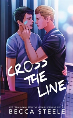 Cross the Line - Special Edition by Steele, Becca