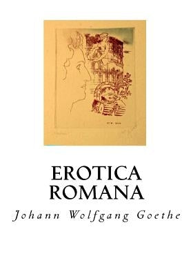 Erotica Romana: The Roman Elegies Paperback Createspace Independent Publishing Platform