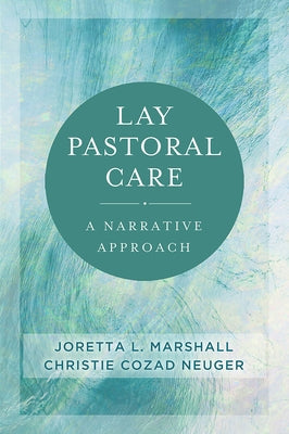 Lay Pastoral Care: A Narrative Approach Paperback Fortress Press